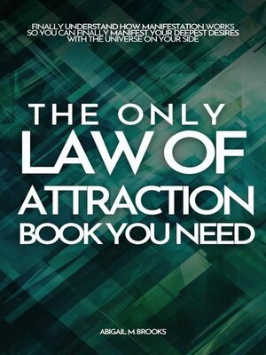 cover image of The Only Law of Attraction Book You Need